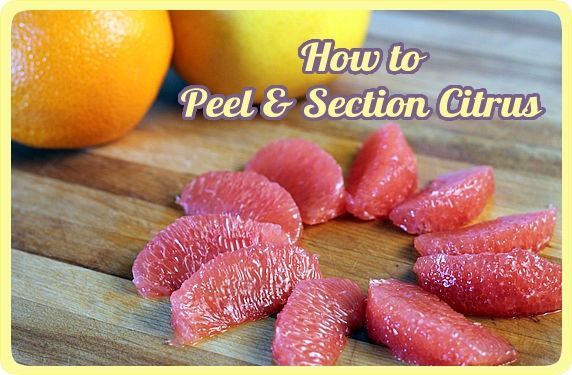 How to Peel & Section Citrus